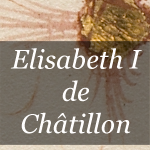 Button zum Artikel über Elisabeth I de Châtillon Äbtissin von Notre Dame de Soissons